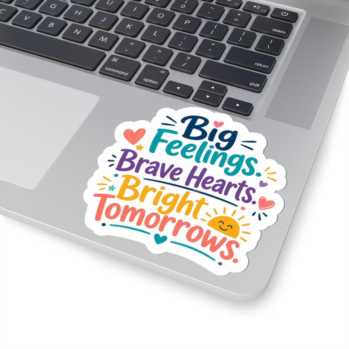 Big Feelings, Brave Hearts Sticker — Bright Tomorrows Inspirational Kiss-Cut Sticker