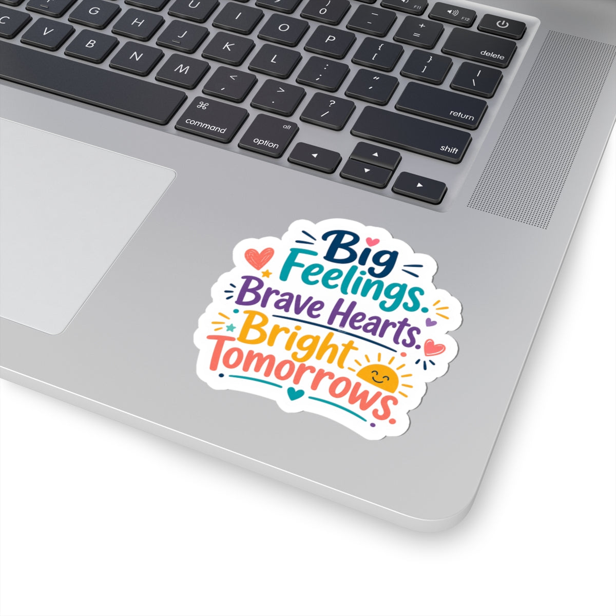 Big Feelings, Brave Hearts Sticker — Bright Tomorrows Inspirational Kiss-Cut Sticker