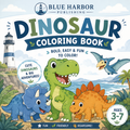 My First Dinosaur Coloring Book: Bold & Easy Coloring Pages for Kids Ages 3–7 | 24 Fun Dinosaur Adventures