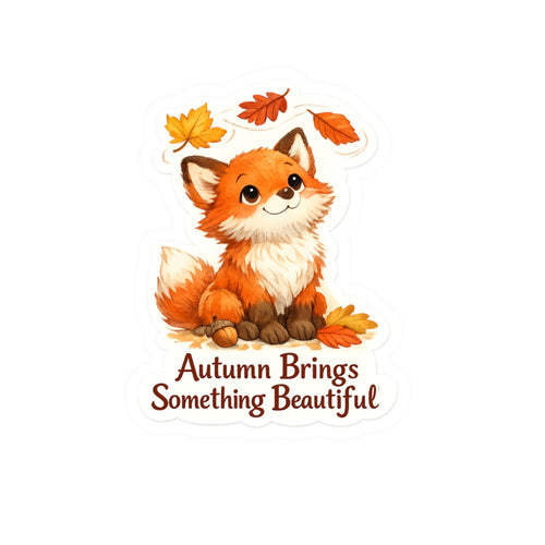 Autumn Fox Kiss-Cut Sticker — "Autumn Brings Something Beautiful" Cute Fall Laptop Decal