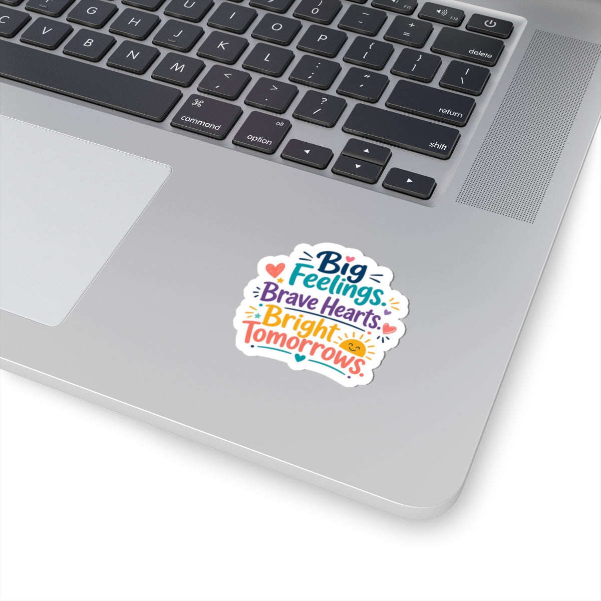Big Feelings, Brave Hearts Sticker — Bright Tomorrows Inspirational Kiss-Cut Sticker